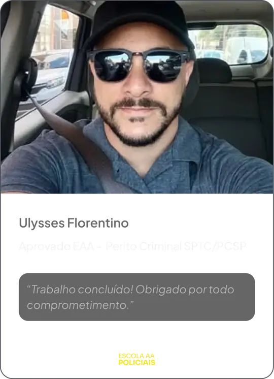 Ulysses Florentino — Aprovado EAA, Perito Criminal SPTC/PCSP