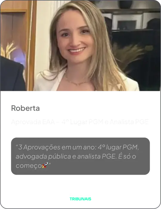 Roberta — Aprovada EAA, 4º lugar PGM e Analista PGE